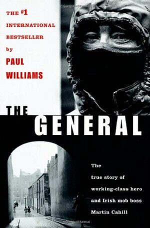 The General: Irish Mob Boss by Paul Williams