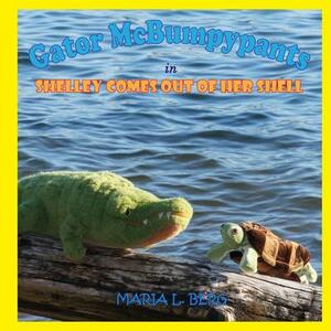 Gator McBumpypants in Shelley Comes Out Of Her Shell by Maria L. Berg