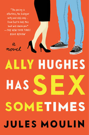 Ally Hughes Has Sex Sometimes by Jules Moulin