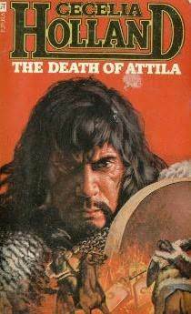 The Death of Attila by Cecelia Holland