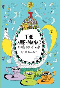 The Awe-manac: A Daily Dose of Wonder by Jill Badonsky