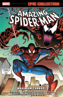 Amazing Spider-Man Epic Collection Vol. 25: Maximum Carnage by Tom Lyle, Terry Kavanagh, David Michelinie, Tom DeFalco, Mark Bagley, J.M. DeMatteis, Alex Saviuk, Sal Buscema