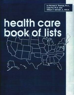 Health Care Book of Lists by Richard K. Thomas, William F. Sehnert, Louis G. Pol