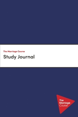 The Marriage Course Study Journal by Nicky and Sila Lee