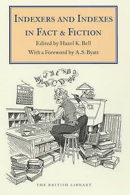 Indexers and Indexes in Fact and Fiction by Hazel K. Bell