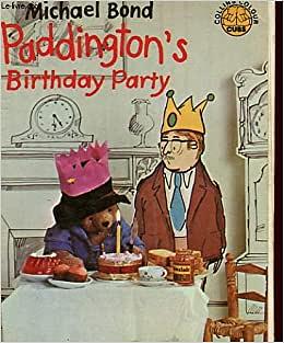 Paddington's Birthday Party by Michael Bond, Barry Wilkinson