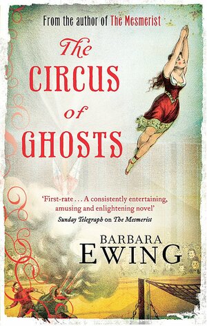 The Circus of Ghosts by Barbara Ewing