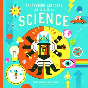 Professeur Astrocat, les lois de la science by Dominic Walliman
