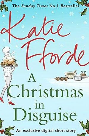 A Christmas in Disguise by Katie Fforde