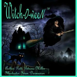 Witch o ween by Patti Petrone Miller