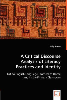 A Critical Discourse Analysis of Literacy Practices and Identity by Sally Brown