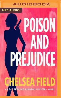 Poison and Prejudice by Chelsea Field