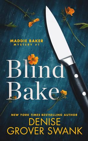 Blind Bake by Denise Grover Swank