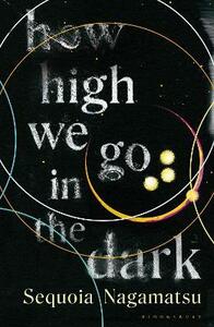 How High We Go in the Dark by Sequoia Nagamatsu