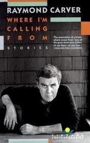 By Raymond Carver: Where I'm Calling from: New and Selected Stories by Raymond Carver