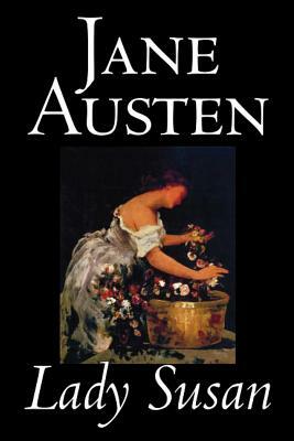 Lady Susan by Jane Austen, Fiction, Classics by Jane Austen