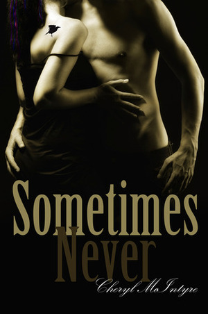 Sometimes Never by Cheryl McIntyre