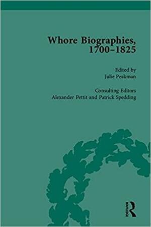 Whore Biographies, 1700-1825, Part I by Julie Peakman