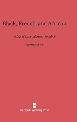 Black, French, and African by Janet G. Vaillant