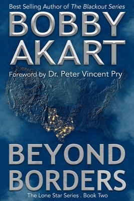 Beyond Borders: A Post-Apocalyptic EMP Survival Fiction Series by Bobby Akart