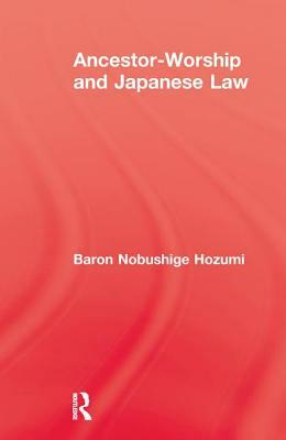 Ancestor Worship & Japanese Law by Hozumi