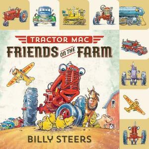 Tractor Mac: Friends on the Farm by Billy Steers