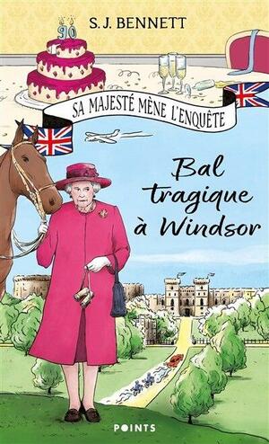 Bal tragique à Windsor by S.J. Bennett