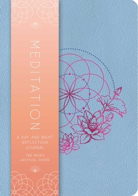 Meditation: A Day and Night Reflection Journal (90 Days) by Insight Editions