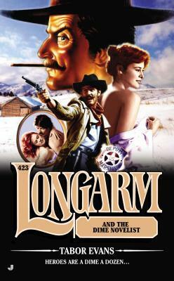 Longarm and the Dime Novelist by Tabor Evans