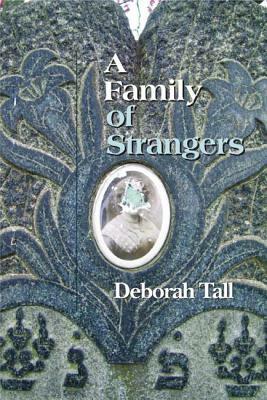 A Family of Strangers by Deborah Tall