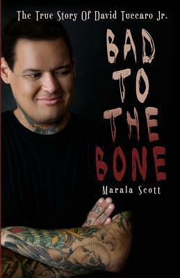 Bad To The Bone by Marala Scott