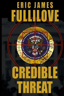 Credible Threat by Eric James Fullilove