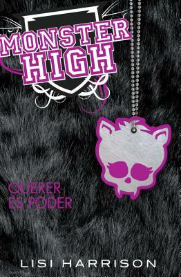 Monster High 3: Querer Es Poder / Monster High #3: Where There's a Wolf, There's a Way by Lisi Harrison