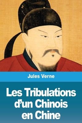 Les Tribulations d'un Chinois en Chin by Jules Verne