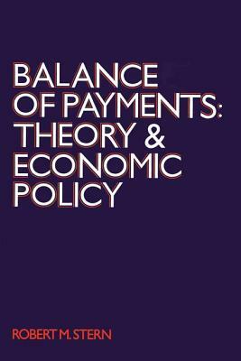 Balance of Payments: Theory and Economic Policy by Robert Stern