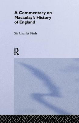 Commentary on Macaulay's History of England by Sir Charles Harding Firth