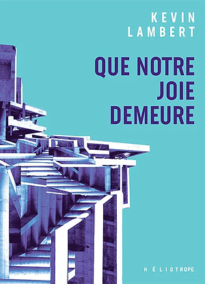 Que notre joie demeure by Kevin Lambert