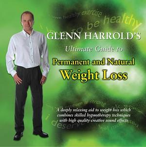 Glenn Harrold's Ultimate Guide to Permanent and Natural Weight Loss by Glenn Harrold