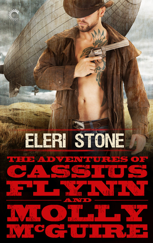 The Adventures of Cassius Flynn and Molly McGuire by Eleri Stone