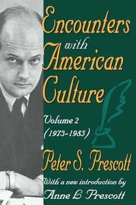 Encounters with American Culture: Volume 2, 1973-1985 by Peter Prescott