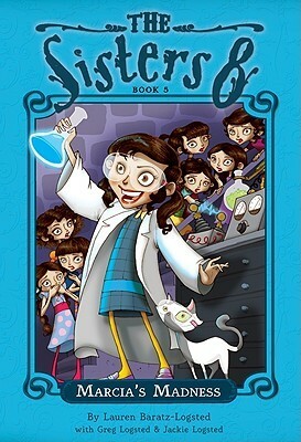 Marcia's Madness by Jackie Logsted, Lisa K. Weber, Lauren Baratz-Logsted, Greg Logsted