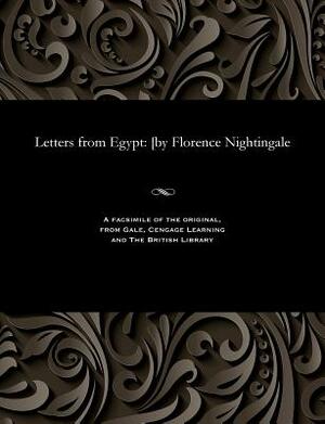 Letters from Egypt: [by Florence Nightingale by Florence Nightingale