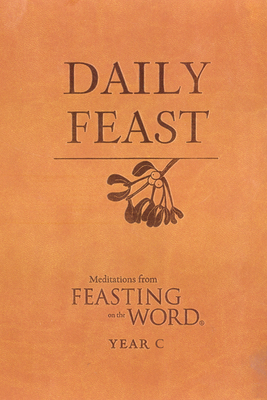 Daily Feast: Meditations from Feasting on the Word by 