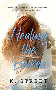 Healing the Broken by K. Street