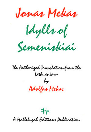 Idylls of Semeniskiai (Semeniskiu Idiles) by Jonas Mekas