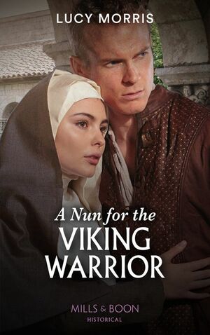 A Nun for the Viking Warrior by Lucy Morris