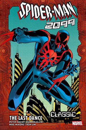 Spider-Man 2099 Classic, Vol. 6: The Last Dance by Peter David