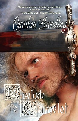 Prelude to Camelot by Cynthia Breeding