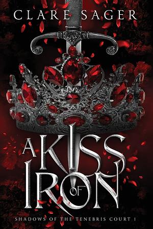 A Kiss of Iron by Clare Sager