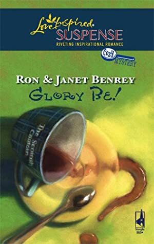 Glory Be! by Janet Benrey, Ron Benrey